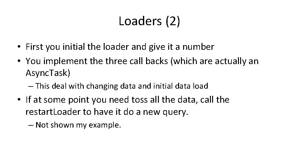 Loaders (2) • First you initial the loader and give it a number •