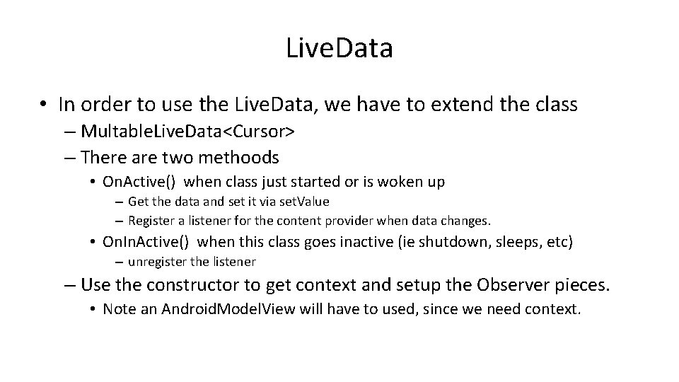 Live. Data • In order to use the Live. Data, we have to extend