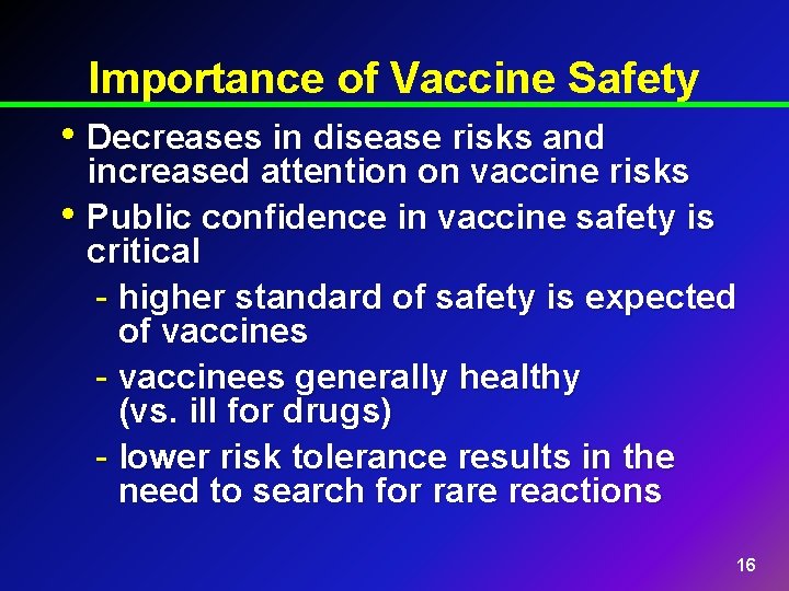 Importance of Vaccine Safety • Decreases in disease risks and increased attention on vaccine