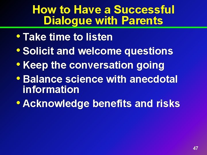 How to Have a Successful Dialogue with Parents • Take time to listen •
