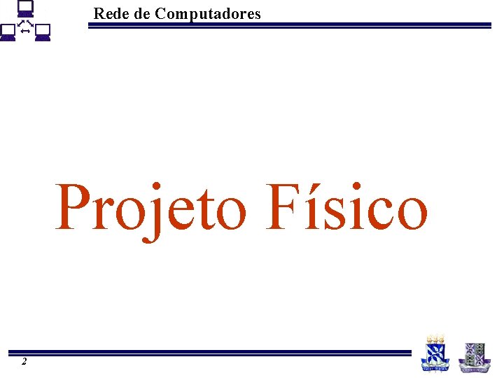 Rede de Computadores Projeto Físico 2 