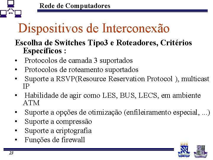 Rede de Computadores Dispositivos de Interconexão Escolha de Switches Tipo 3 e Roteadores, Critérios