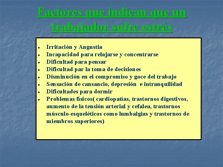 Factores que indican que un trabajador sufre estrés Irritación y Angustia Incapacidad para relajarse