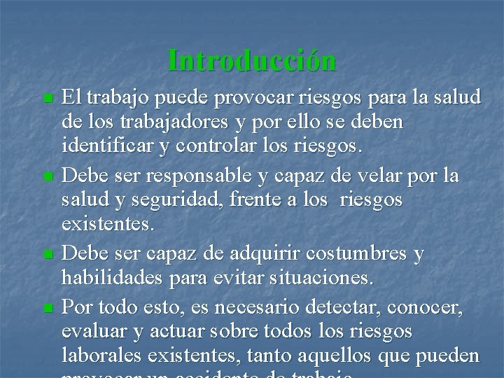 Introducción n n El trabajo puede provocar riesgos para la salud de los trabajadores