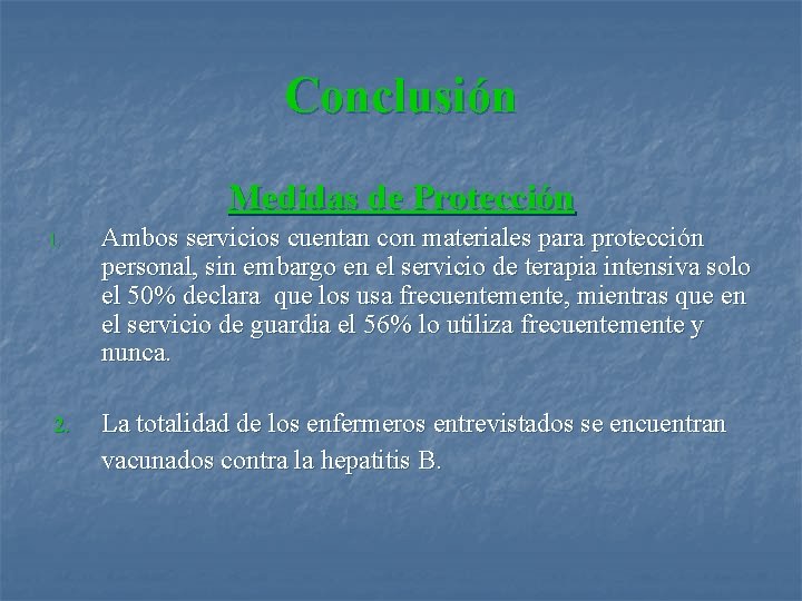 Conclusión Medidas de Protección 1. 2. Ambos servicios cuentan con materiales para protección personal,