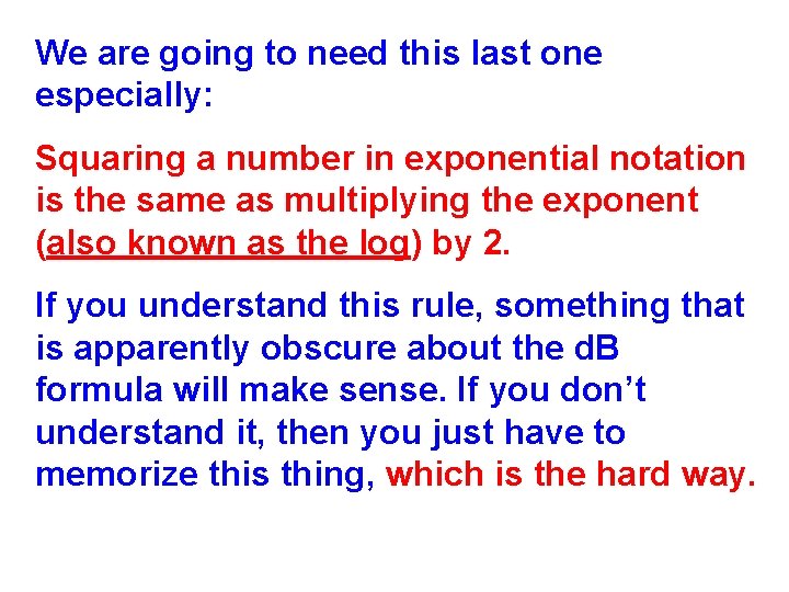We are going to need this last one especially: Squaring a number in exponential