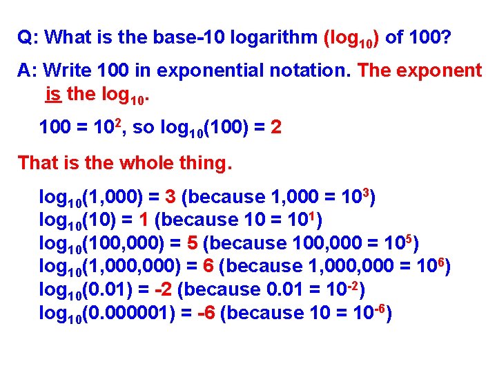 Q: What is the base-10 logarithm (log 10) of 100? A: Write 100 in