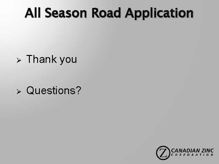 All Season Road Application Ø Thank you Ø Questions? 