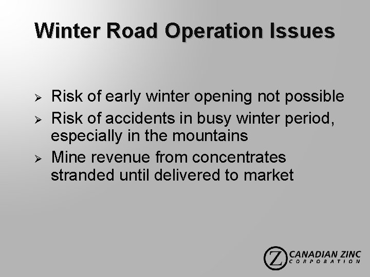 Winter Road Operation Issues Ø Ø Ø Risk of early winter opening not possible