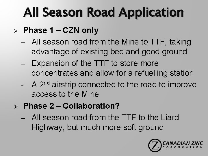 All Season Road Application Ø Ø Phase 1 – CZN only – All season