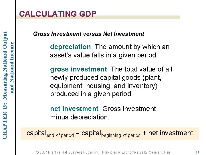 CHAPTER 19: Measuring National Output and National Income CALCULATING GDP Gross Investment versus Net