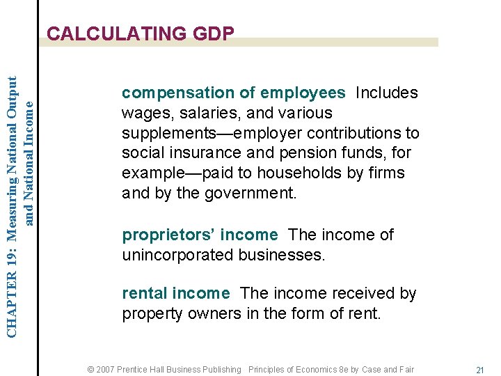 CHAPTER 19: Measuring National Output and National Income CALCULATING GDP compensation of employees Includes