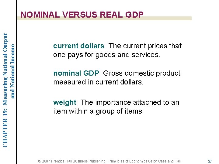 CHAPTER 19: Measuring National Output and National Income NOMINAL VERSUS REAL GDP current dollars