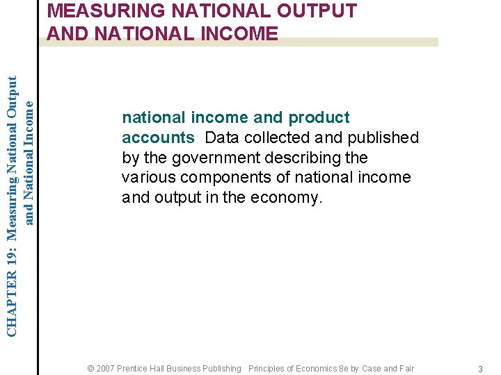 CHAPTER 19: Measuring National Output and National Income MEASURING NATIONAL OUTPUT AND NATIONAL INCOME