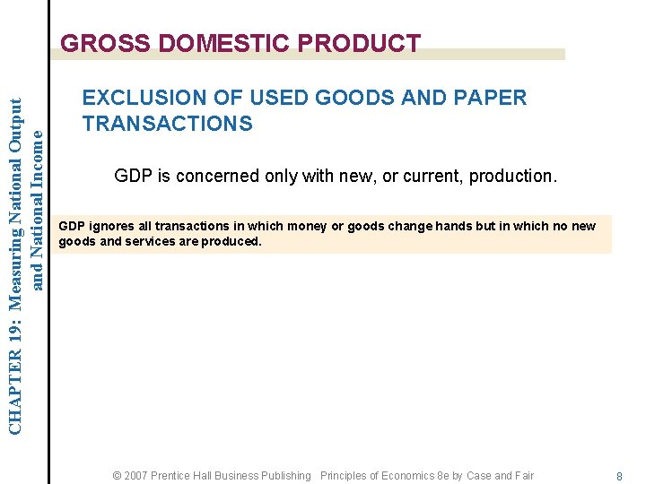 CHAPTER 19: Measuring National Output and National Income GROSS DOMESTIC PRODUCT EXCLUSION OF USED