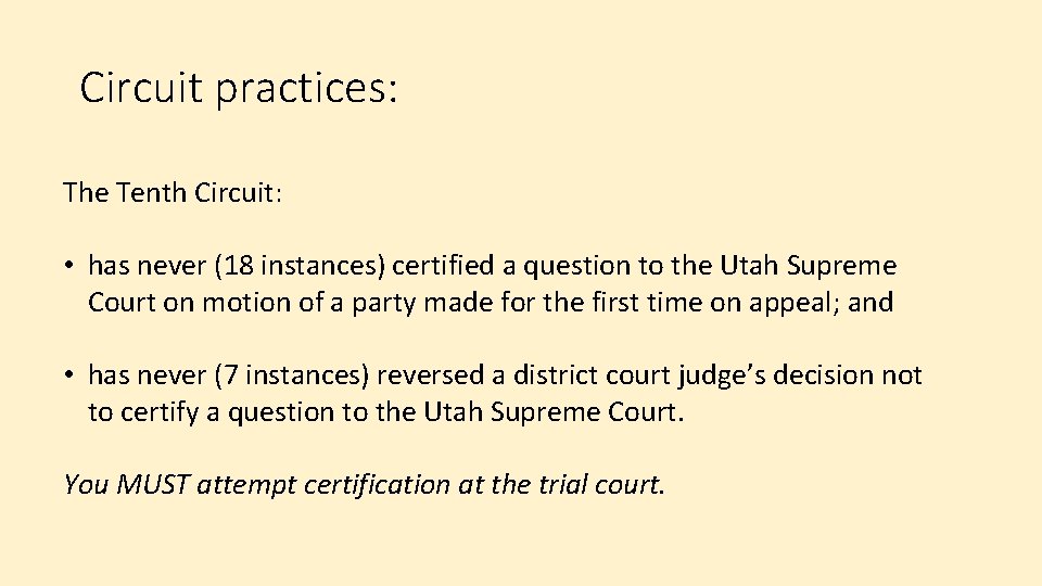 Circuit practices: The Tenth Circuit: • has never (18 instances) certified a question to