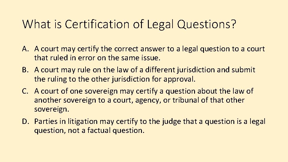 What is Certification of Legal Questions? A. A court may certify the correct answer