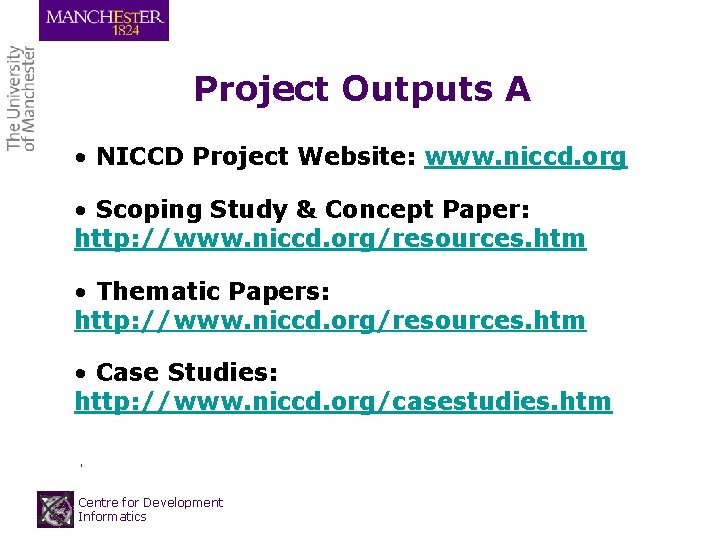 Project Outputs A • NICCD Project Website: www. niccd. org • Scoping Study &