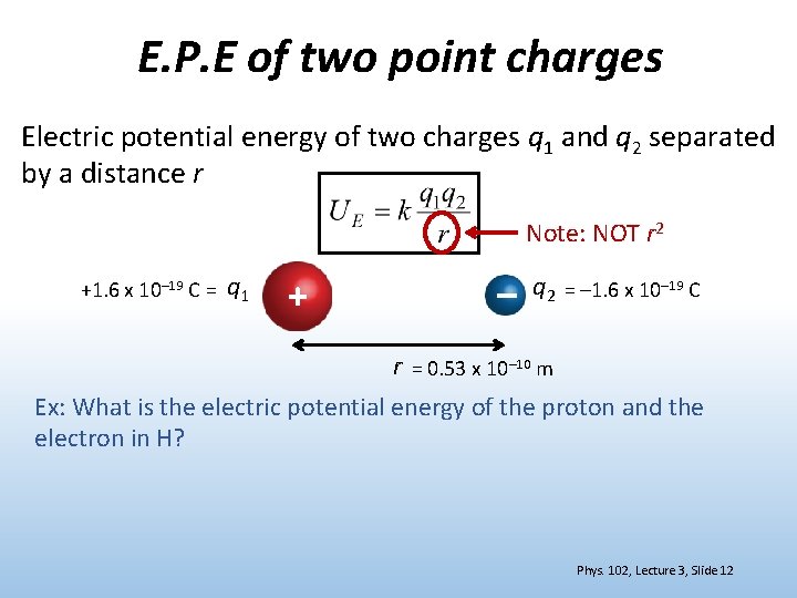 E. P. E of two point charges Electric potential energy of two charges q