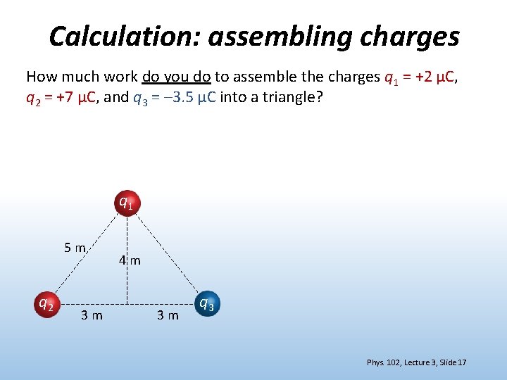 Calculation: assembling charges How much work do you do to assemble the charges q