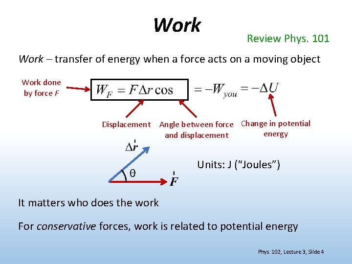 Work Review Phys. 101 Work – transfer of energy when a force acts on