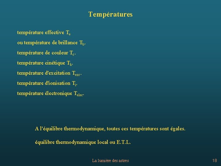 Températures température effective Te ou température de brillance Tb. température de couleur Tc. température