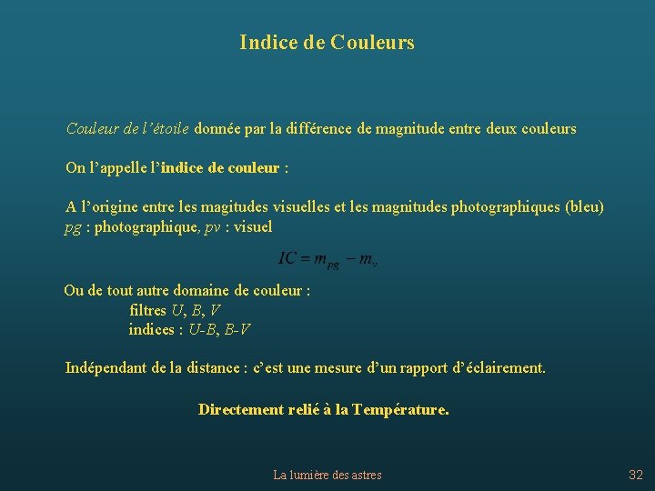 Indice de Couleurs Couleur de l’étoile donnée par la différence de magnitude entre deux