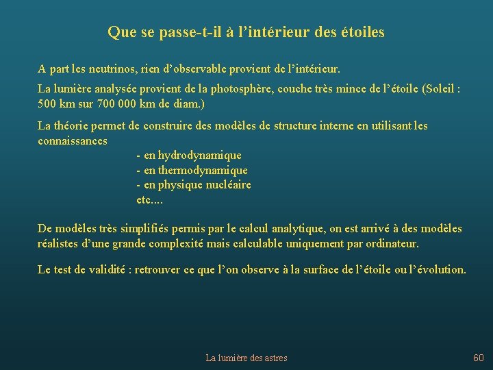 Que se passe-t-il à l’intérieur des étoiles A part les neutrinos, rien d’observable provient