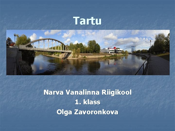 Tartu Narva Vanalinna Riigikool 1. klass Olga Zavoronkova 