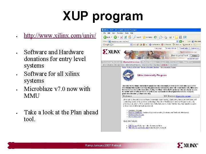 XUP program • • • http: //www. xilinx. com/univ/ Software and Hardware donations for