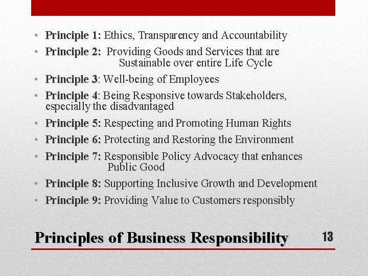 • Principle 1: 1 Ethics, Transparency and Accountability • Principle 2: Providing Goods • Principle 1: 1 Ethics, Transparency and Accountability • Principle 2: Providing Goods