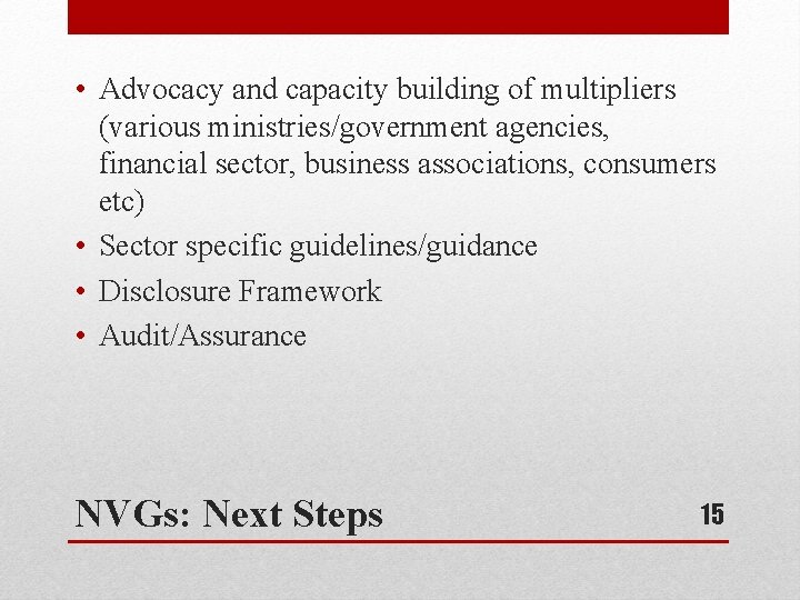 • Advocacy and capacity building of multipliers (various ministries/government agencies, financial sector, business • Advocacy and capacity building of multipliers (various ministries/government agencies, financial sector, business