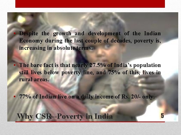 • Despite the growth and development of the Indian Economy during the last • Despite the growth and development of the Indian Economy during the last