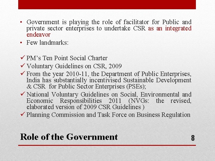 • Government is playing the role of facilitator for Public and private sector • Government is playing the role of facilitator for Public and private sector