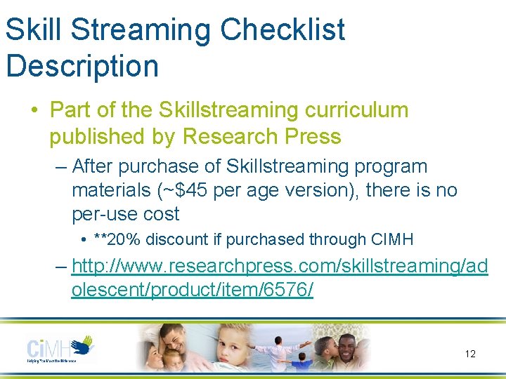 Skill Streaming Checklist Description • Part of the Skillstreaming curriculum published by Research Press