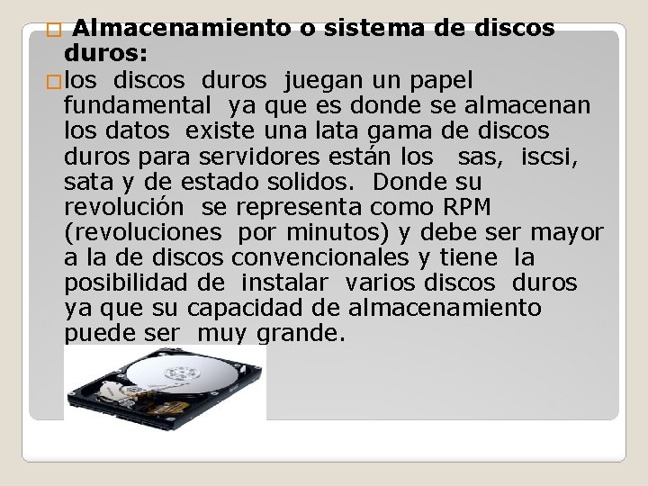 � Almacenamiento o sistema de discos duros: �los discos duros juegan un papel fundamental � Almacenamiento o sistema de discos duros: �los discos duros juegan un papel fundamental