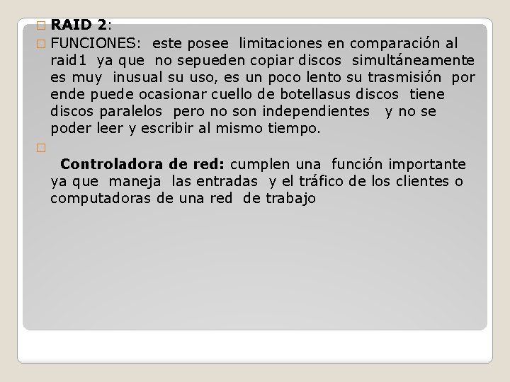 � RAID 2: � FUNCIONES: este posee limitaciones en comparación al raid 1 ya � RAID 2: � FUNCIONES: este posee limitaciones en comparación al raid 1 ya