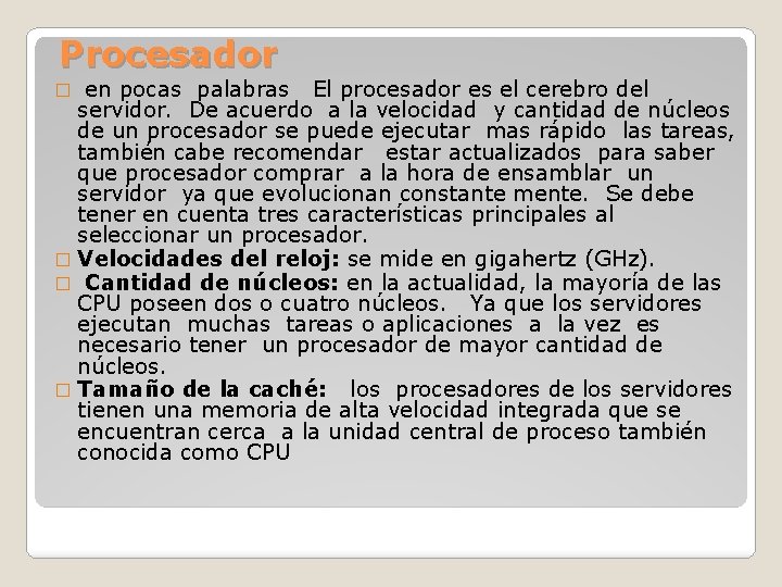 Procesador � en pocas palabras El procesador es el cerebro del servidor. De Procesador � en pocas palabras El procesador es el cerebro del servidor. De