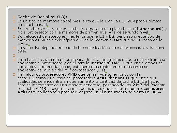 � � � � Caché de 3 er nivel (L 3): Es un tipo � � � � Caché de 3 er nivel (L 3): Es un tipo