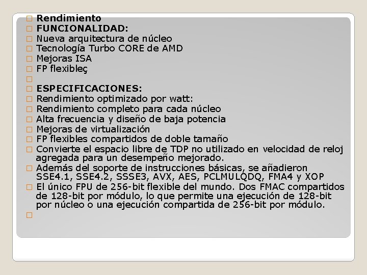 Rendimiento FUNCIONALIDAD: Nueva arquitectura de núcleo Tecnología Turbo CORE de AMD Mejoras ISA FP Rendimiento FUNCIONALIDAD: Nueva arquitectura de núcleo Tecnología Turbo CORE de AMD Mejoras ISA FP