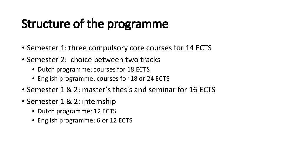 Structure of the programme • Semester 1: three compulsory core courses for 14 ECTS