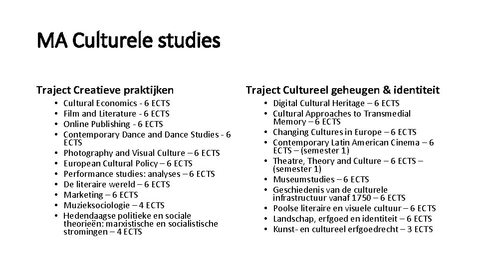 MA Culturele studies Traject Creatieve praktijken • • • Cultural Economics - 6 ECTS