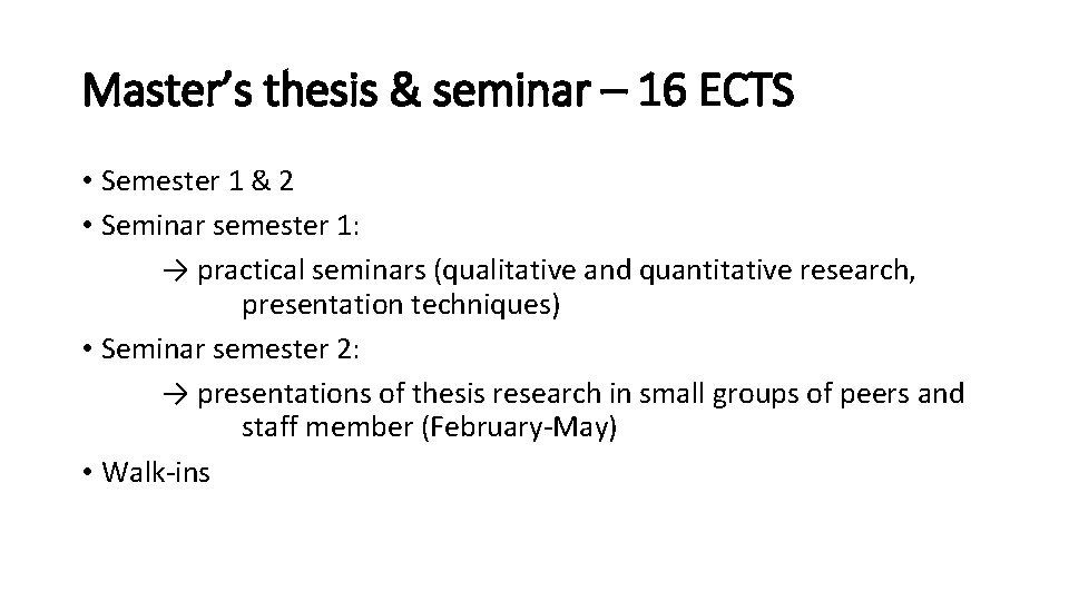 Master’s thesis & seminar – 16 ECTS • Semester 1 & 2 • Seminar