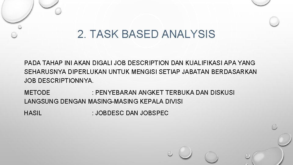 2. TASK BASED ANALYSIS PADA TAHAP INI AKAN DIGALI JOB DESCRIPTION DAN KUALIFIKASI APA
