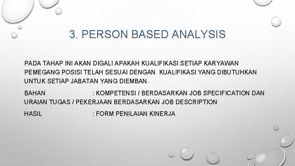 3. PERSON BASED ANALYSIS PADA TAHAP INI AKAN DIGALI APAKAH KUALIFIKASI SETIAP KARYAWAN PEMEGANG