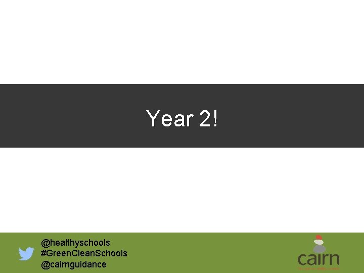 Year 2! @healthyschools #Green. Clean. Schools @cairnguidance 