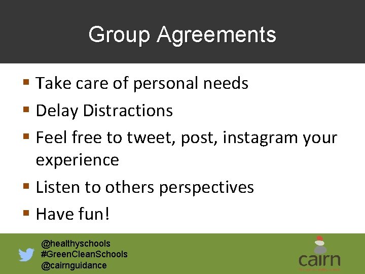 Group Agreements § Take care of personal needs § Delay Distractions § Feel free