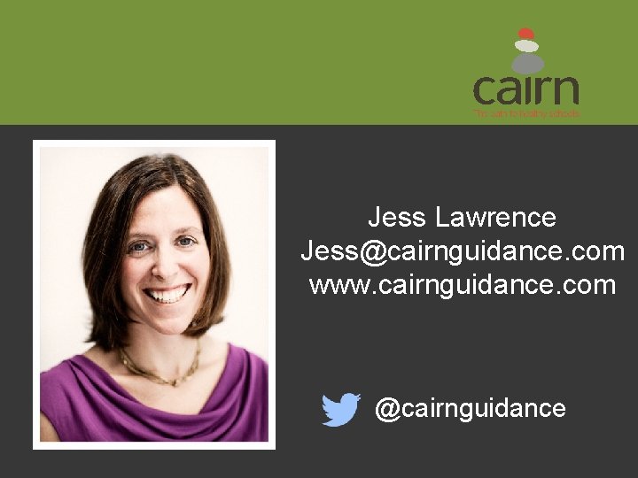 Jess Lawrence Jess@cairnguidance. com www. cairnguidance. com @cairnguidance 