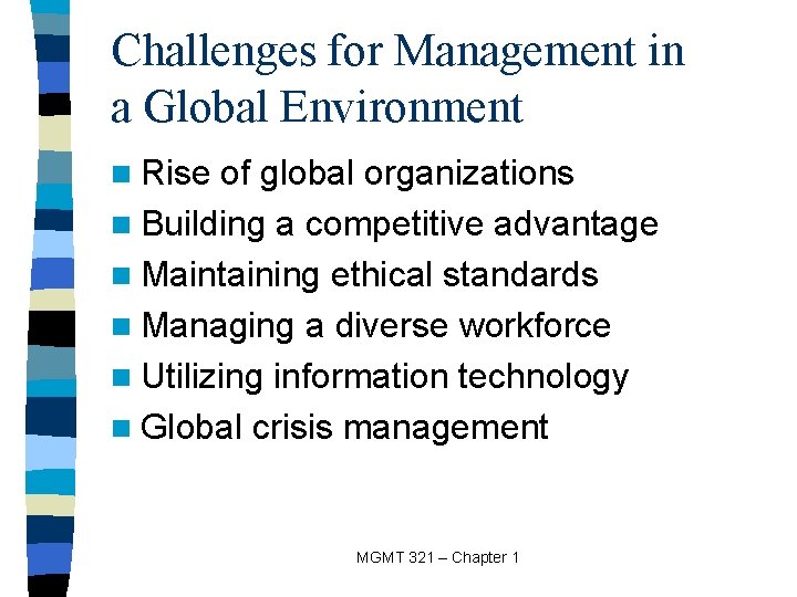 Challenges for Management in a Global Environment n Rise of global organizations n Building