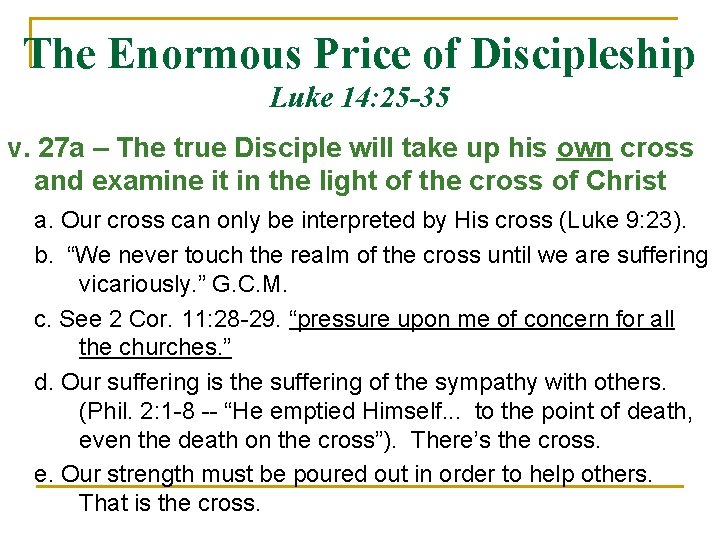 The Enormous Price of Discipleship Luke 14: 25 -35 v. 27 a – The